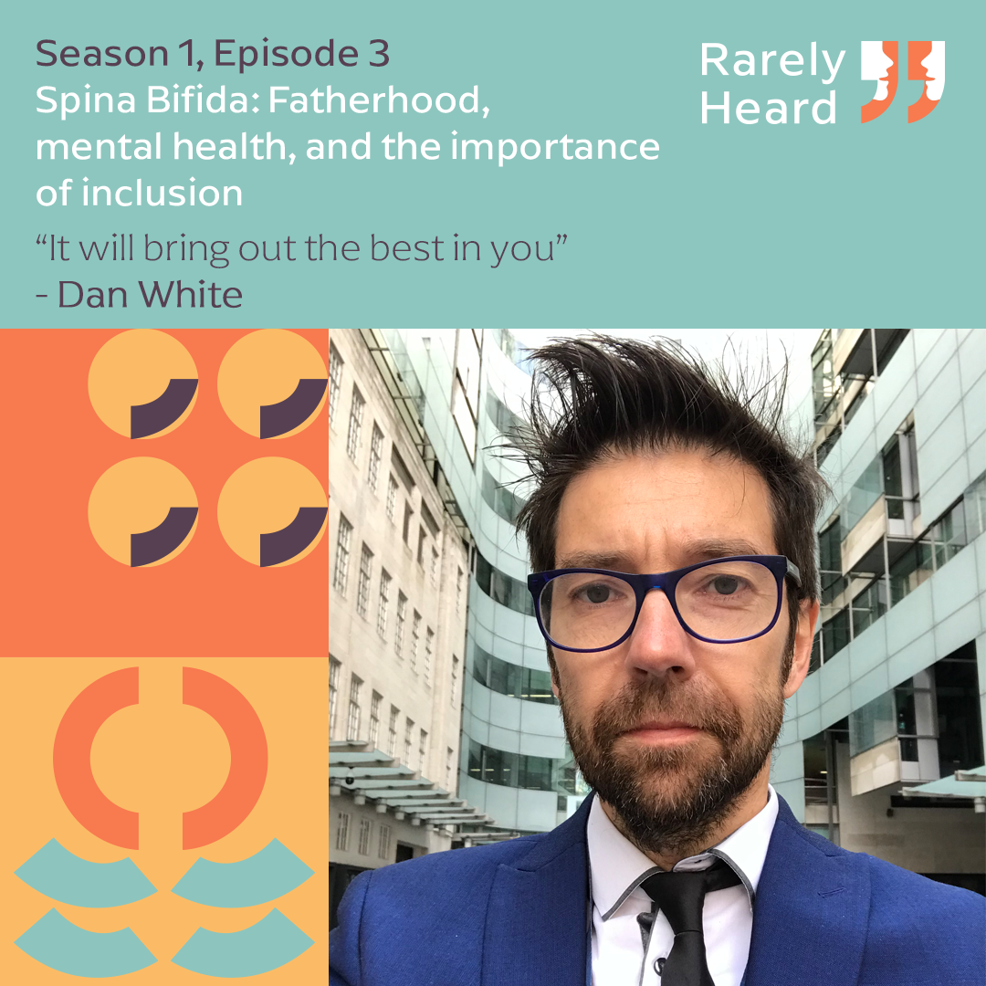 Rarely Heard episode 3 tile that reads: Spina Bifida: Fatherhood, mental health, and the importance of inclusion