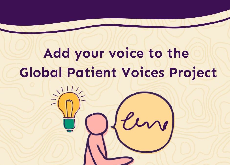 Get involved in the Global Patient Voices Project!